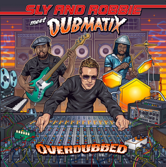 Sly and Robbie meet Dubmatix | "Overdubbed"
